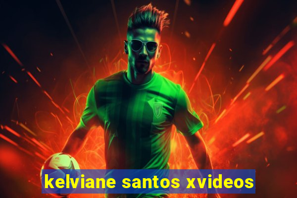 kelviane santos xvideos